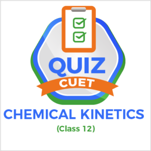 chemical kinetics cuet